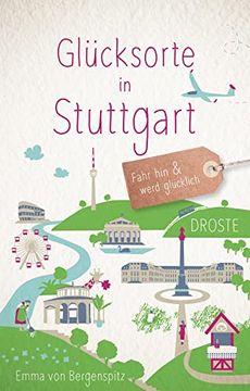 portada Glücksorte in Stuttgart: Fahr hin und Werd Glücklich (Neuauflage) (en Alemán)