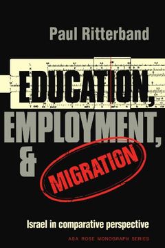 portada Education, Employment and Migration: Israel in Comparative Perspective (American Sociological Association Rose Monographs) (en Inglés)
