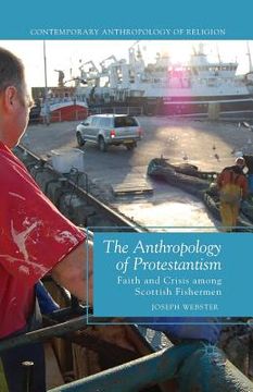 portada The Anthropology of Protestantism: Faith and Crisis Among Scottish Fishermen (en Inglés)