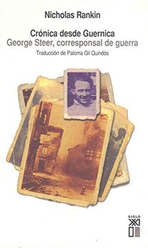 portada Crónica desde Guernica. George Steer, corresponsal de guerra (in Spanish)
