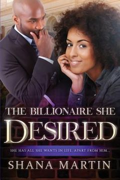 portada The Billionaire She Desires: An African American Romance With Marriage (en Inglés)