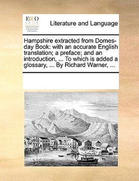 portada hampshire extracted from domes-day book: with an accurate english translation; a preface; and an introduction, ... to which is added a glossary, ... b
