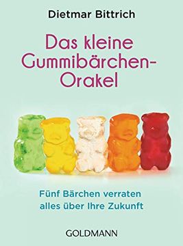 portada Das Kleine Gummibärchen-Orakel: Fünf Bärchen Verraten Alles Über Ihre Zukunft! (en Alemán)