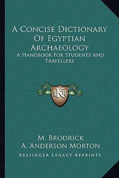 portada a concise dictionary of egyptian archaeology: a handbook for students and travellers (in English)