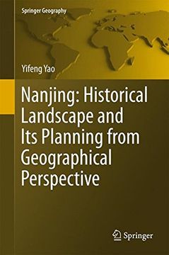 portada Nanjing: Historical Landscape and its Planning From Geographical Perspective (Springer Geography) (en Inglés)