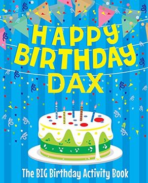 portada Happy Birthday dax - the big Birthday Activity Book: Personalized Children's Activity Book 