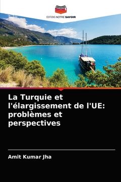 portada La Turquie et l'élargissement de l'UE: problèmes et perspectives (en Francés)