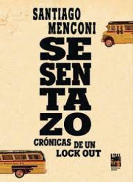 portada Sesentazo - Crónicas de un Lock out (in Spanish)