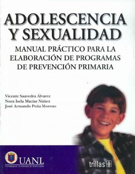 portada Adolescencia y Sexualidad. Manual Practico Para la Elaboracion de Programas de Prevencion Primaria.