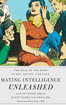 portada Mating Intelligence Unleashed: The Role of the Mind in Sex, Dating, and Love 