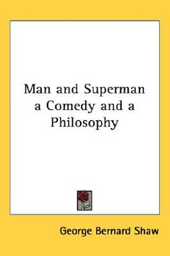 portada man and superman a comedy and a philosophy (en Inglés)