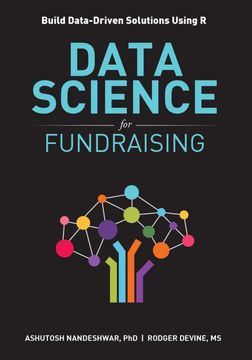 portada Data Science for Fundraising: Build Data-Driven Solutions Using R (en Inglés)