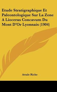 portada Etude Stratigraphique Et Paleontologique Sur La Zone A Lioceras Concavum Du Mont D'Or Lyonnais (1904) (en Francés)