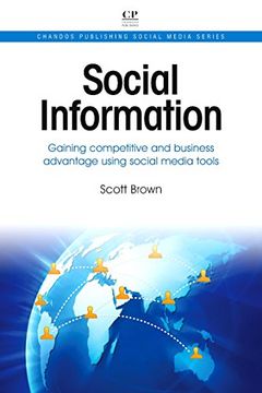 portada Social Information: Gaining Competitive and Business Advantage Using Social Media Tools de Scott Brown(Chandos Pub)