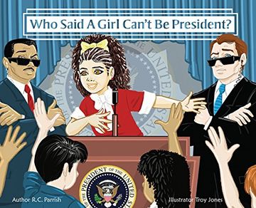 portada Who Said a Girl Can't Be President? (en Inglés)