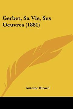 portada gerbet, sa vie, ses oeuvres (1881) (en Inglés)