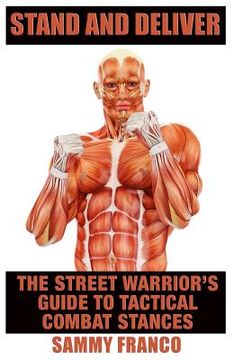 portada Stand and Deliver: A Street Warrior's Guide to Tactical Combat Stances (en Inglés)