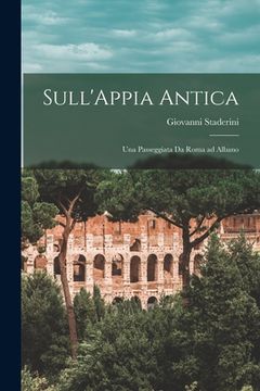 portada Sull'Appia antica; una passeggiata da Roma ad Albano (in Italian)