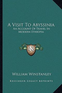 portada a visit to abyssinia: an account of travel in modern ethiopia (en Inglés)