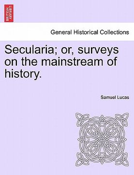 portada secularia; or, surveys on the mainstream of history. (en Inglés)