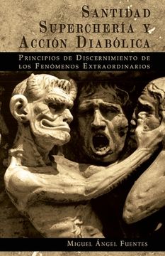 portada Santidad, Superchería y Acción Diabólica: Principios de Discernimiento de los Fenómenos Extraordinarios (in Spanish)