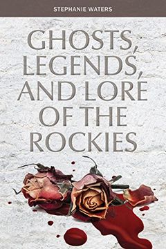 portada Ghosts, Legends, and Lore of the Rockies (en Inglés)
