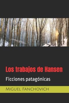 portada Los trabajos de Hansen: Ficciones patagónicas