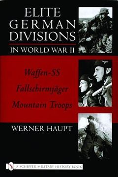 portada Elite German Divisions in World war ii: Waffen-Ss y Fallschirmjager y Mountain Troops: Waffen-Ss-Fallschirmjager-Mountain Troops (Schiffer Military History) (in English)