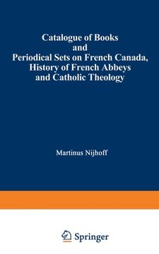 portada Catalogue of Books and Periodical Sets on French Canada, History of French Abbeys and Catholic Theology