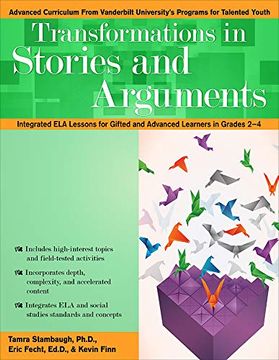 portada Transformations in Stories and Arguments: Integrated ela Lessons for Gifted and Advanced Learners in Grades 2-4 (en Inglés)