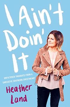 portada I Ain't Doin' it: Unfiltered Thoughts From a Sarcastic Southern Sweetheart 