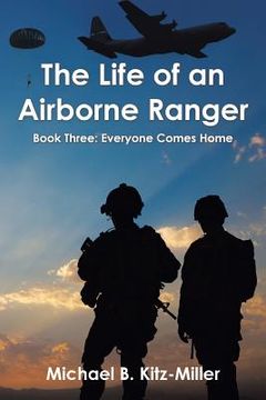 portada The Life of an Airborne Ranger: Book Three: Everyone Comes Home