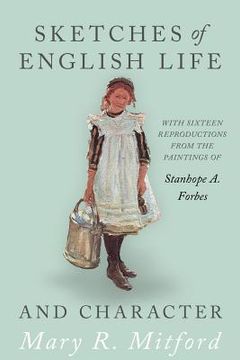 portada Sketches of English Life and Character; With Sixteen Reproductions from the Paintings of Stanhope A. Forbes