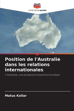 portada Position de l'Australie dans les relations internationales (in French)
