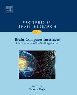 portada Brain-Computer Interfaces: Lab Experiments to Real-World Applications, Volume 228 (Progress in Brain Research) (en Inglés)