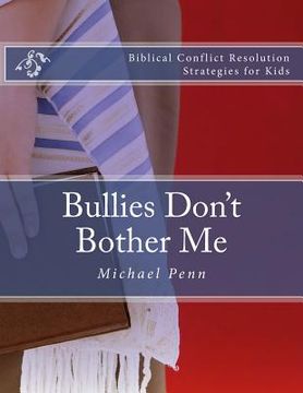 portada Bullies Don't Bother Me: Biblical Conflict Resolution Strategies for Kids (en Inglés)