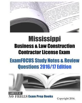portada Mississippi Business & Law Construction Contractor License Exam ExamFOCUS Study Notes & Review Questions 2016/17 Edition (en Inglés)