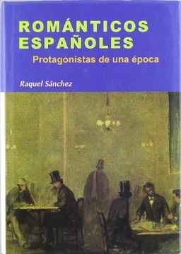 portada Románticos Españoles. Protagonistas de una época (in Spanish)