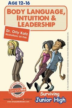 portada Body Language, Intuition & Leadership! Surviving Junior High: A self help guide for teens, parents & teachers