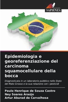 portada Epidemiologia e georeferenziazione del carcinoma squamocellulare della bocca (en Italiano)