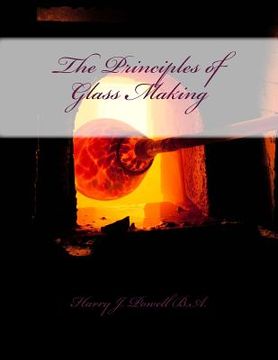 portada The Principles of Glass Making (en Inglés)