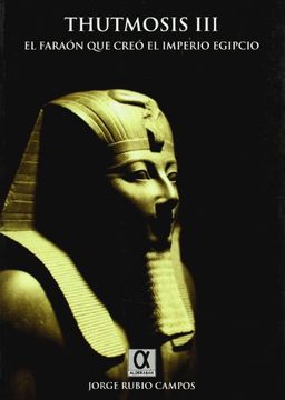 portada Thutmosis iii Faraon que Creo el Imperio Egipcio