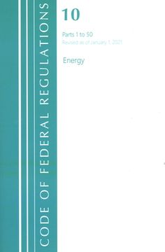 portada Code of Federal Regulations, Title 10 Energy 1-50, Revised as of January 1, 2021 (en Inglés)