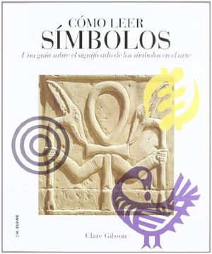 portada Cómo Leer Símbolos: Un Curso Intensivo Sobre el Significado de los Símbolos en el Arte (in Spanish)