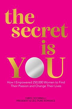 portada The Secret is You: How i Empowered 250,000 Women to Find Their Passion and Change Their Lives 