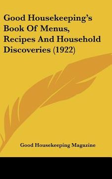 portada good housekeeping's book of menus, recipes and household discoveries (1922) (in English)