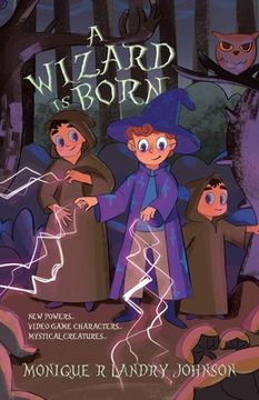 portada A Wizard is Born: New Powers...Video Game Characters...Mystical Creatures.. (en Inglés)