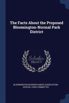 portada The Facts About the Proposed Bloomington-Normal Park District (in English)