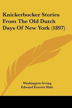 portada knickerbocker stories from the old dutch days of new york (1897) (in English)
