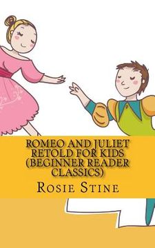 portada Romeo and Juliet Retold For Kids (Beginner Reader Classics) (en Inglés)